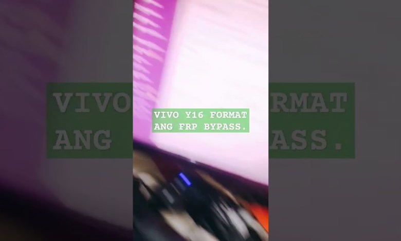VIVO Y16 FORMAT ANG FRP BYPASS. VIVO Y16 FORMAT ANG FRP BYPASS.