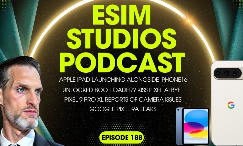 eSIM STUDIOS PODCAST Ep 188 – Google Pixel 9a – Apple eSIM STUDIOS PODCAST Ep 188 – Google Pixel 9a – Apple