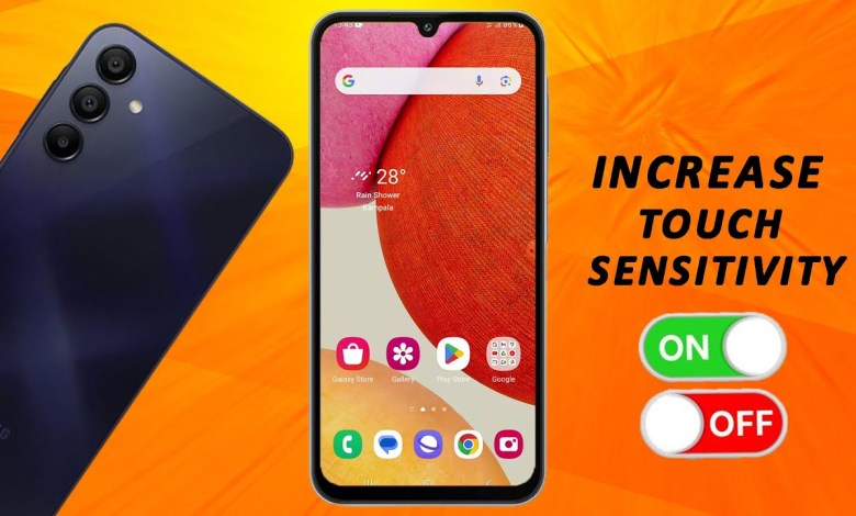 How To Increase Touch Sensitivity In Samsung How To Increase Touch Sensitivity In Samsung
