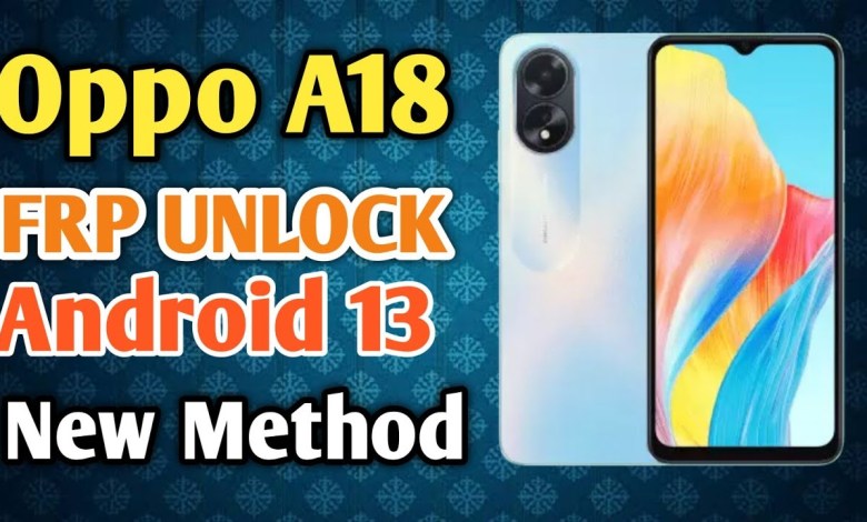 OPPO A18 FRP BYPASS ANDROID 13 NEW TRICK OPPO A18 OPPO A18 FRP BYPASS ANDROID 13 NEW TRICK OPPO A18
