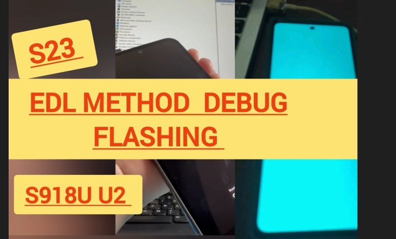 S23 HOW TO EDL MODE FLASHING (S918U U2) DUBUG ROM # S23 HOW TO EDL MODE FLASHING (S918U U2) DUBUG ROM #