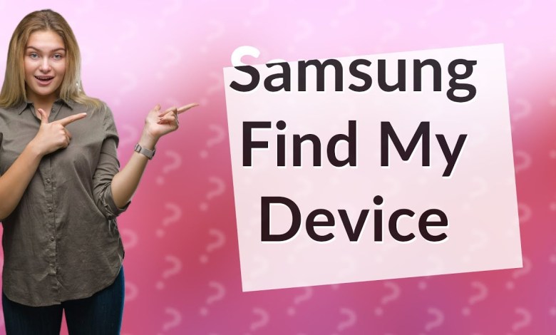Why can’t Samsung Find My Device? Why can’t Samsung Find My Device?