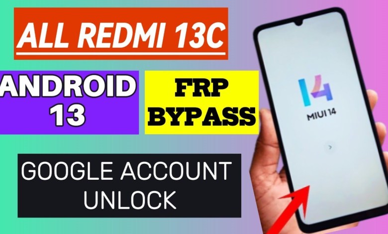 Uncover the Mystery: Redmi 13C FRP Bypass and Google Account Unlock Uncover the Mystery: Redmi 13C FRP Bypass and Google Account Unlock