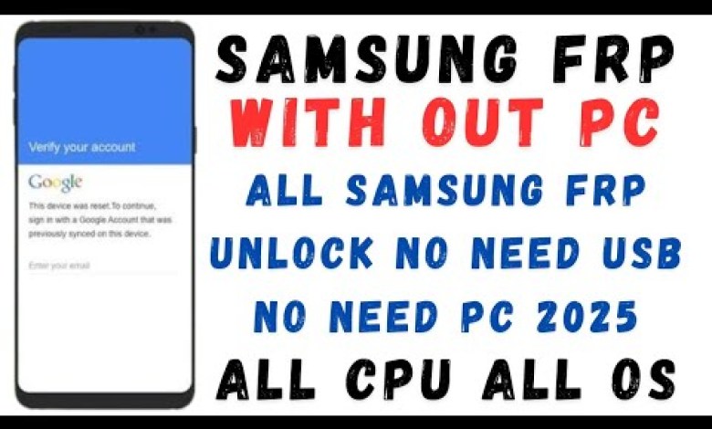 Unlock Samsung FRP without using a computer: Is it possible for all CPU and Android devices? Unlock Samsung FRP without using a computer: Is it possible for all CPU and Android devices?