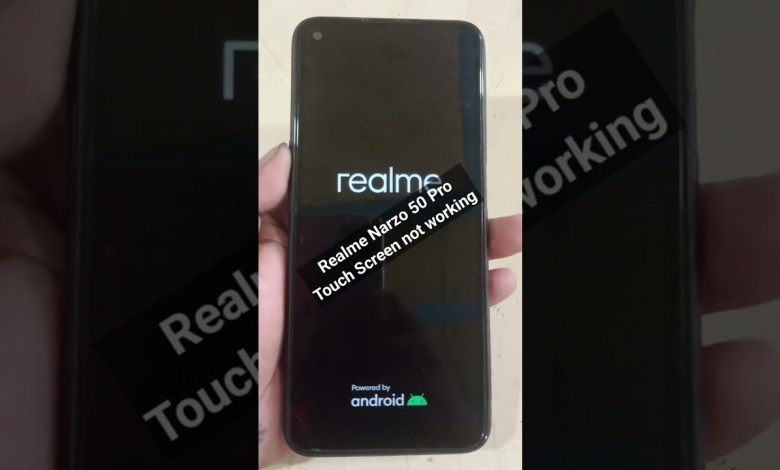 Realme Narzo 50 Pro Touch screen not working Realme Narzo 50 Pro Touch screen not working