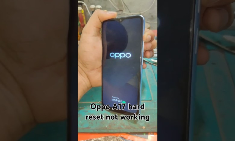 Oppo A17 hard reset not working #shortvideo Oppo A17 hard reset not working #shortvideo