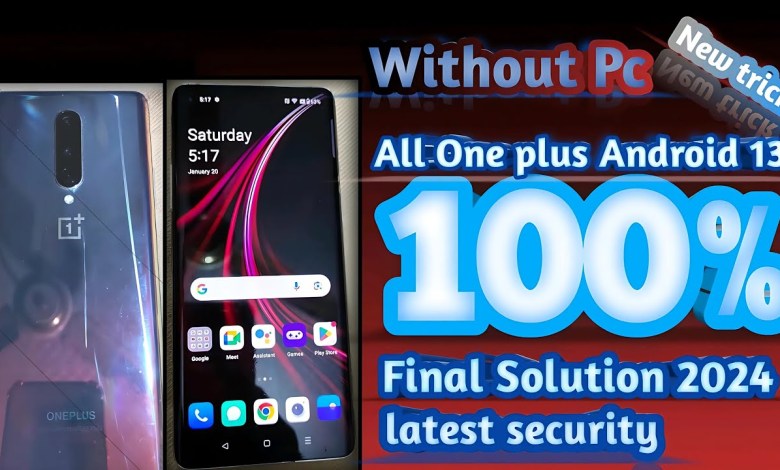 All One plus ”FRP BYPASS” Android 13 2024 FINAL All One plus ”FRP BYPASS” Android 13 2024 FINAL