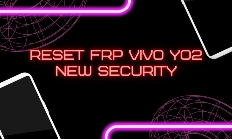 solusi reset frp/akun google vivo y02 new security solusi reset frp/akun google vivo y02 new security