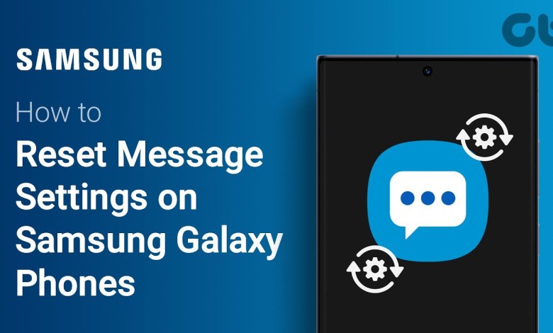 How to Reset Message Settings on Samsung Galaxy Phones How to Reset Message Settings on Samsung Galaxy Phones