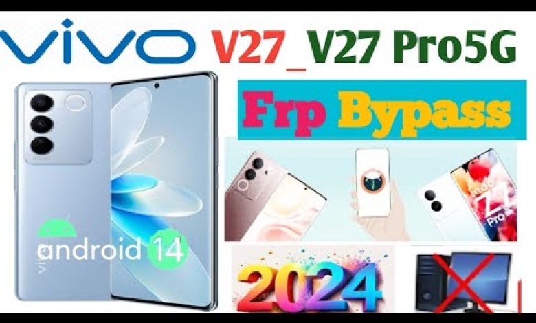 Vivo V27 Vivo V29 Frp Bypass New Method 2024 Vivo V27 Vivo V29 Frp Bypass New Method 2024