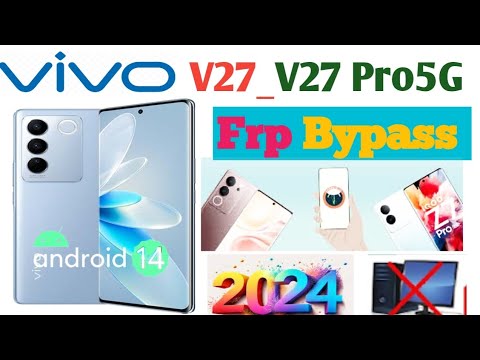 Vivo V27 Vivo V29 Frp Bypass New Method 2024 Vivo V27 Vivo V29 Frp Bypass New Method 2024