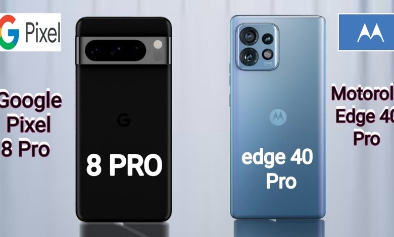 Google Pixel 8 vs Motorola Edge 40 Pro || Motorola Edge Google Pixel 8 vs Motorola Edge 40 Pro || Motorola Edge