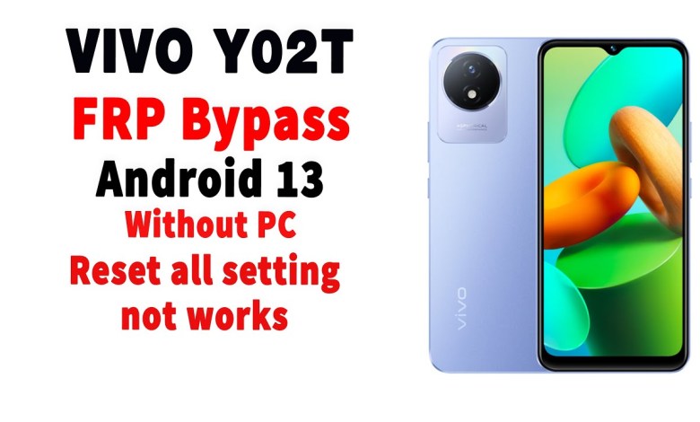 Vivo y02t frp bypass 2024 android 13 without pc 2024 Vivo y02t frp bypass 2024 android 13 without pc 2024