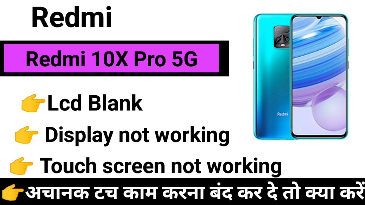Redmi 10X Pro 5G Touch Screen not working Touch Hang Redmi 10X Pro 5G Touch Screen not working Touch Hang