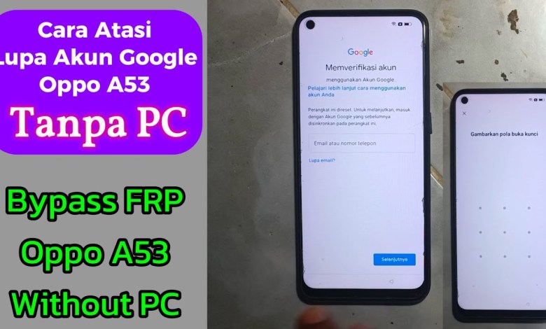 How to solve Oppo A53 cellphone forgetting Google account without PC – How to solve Oppo A53 cellphone forgetting Google account without PC –