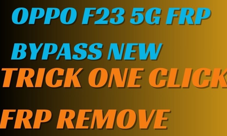 OPPO F23 5G FRP BYPASS NEW TRICK ONE CLICK FRP REMOVE OPPO F23 5G FRP BYPASS NEW TRICK ONE CLICK FRP REMOVE