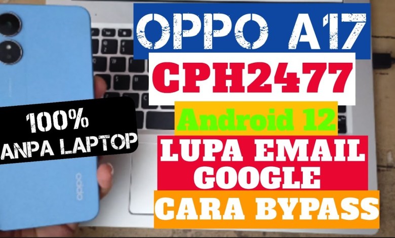 OPPO A17 FORGOT GOOGLE ACCOUNT EMAIL | OPPO A17 FRP BYPASS | OPPO A17 FORGOT GOOGLE ACCOUNT EMAIL | OPPO A17 FRP BYPASS |