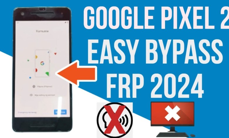 Google Pixel 2 FRP BYPASS Easy Way 2024 Google Pixel 2 FRP BYPASS Easy Way 2024