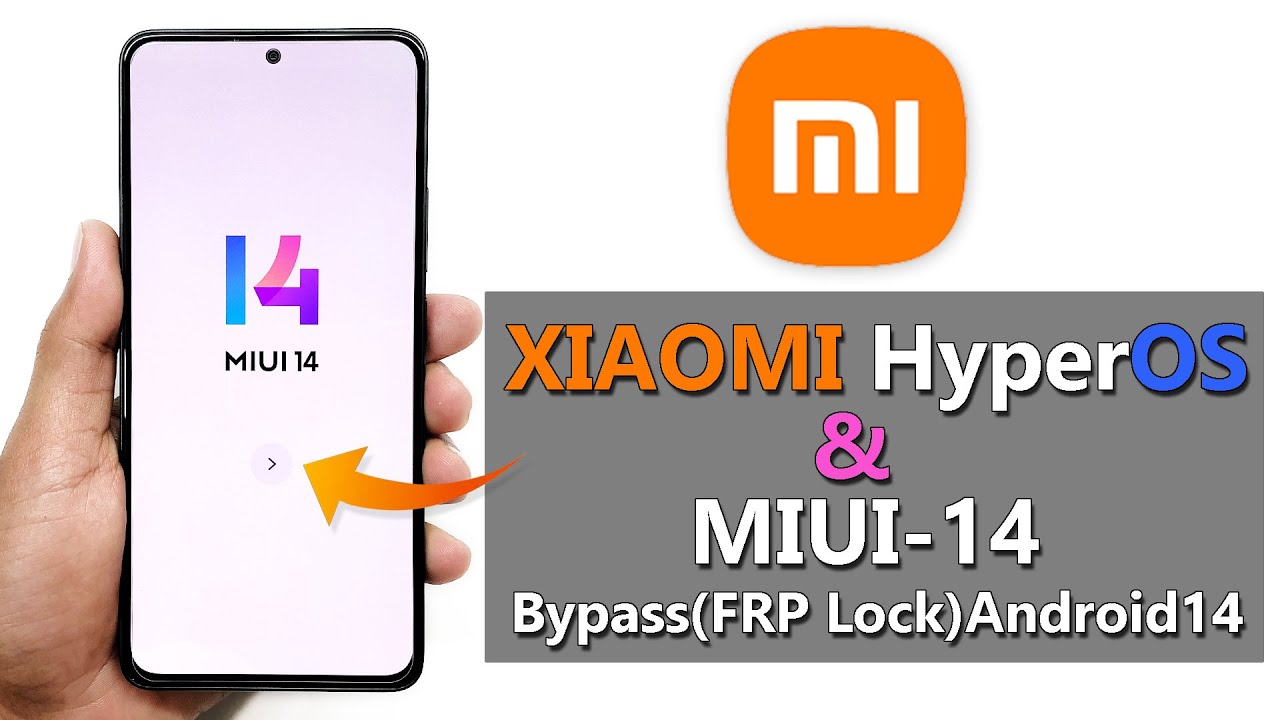 Xiaomi Miui 14, HyperOS – Bypass Google Account (Frp) Xiaomi Miui 14, HyperOS – Bypass Google Account (Frp)