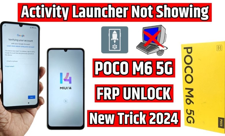 Activity Launcher Not Show – Poco M6 5g Frp Unlock – Activity Launcher Not Show – Poco M6 5g Frp Unlock –