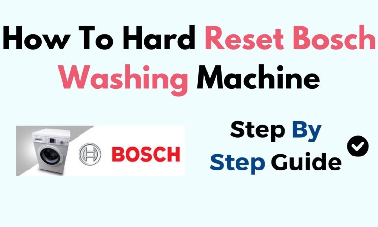 How to Hard Reset Bosch Washing Machine How to Hard Reset Bosch Washing Machine