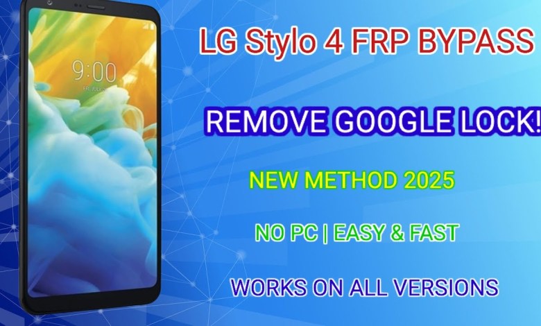 How to Bypass FRP on LG Stylo 4 in 2025: Unlock Google Account Lock How to Bypass FRP on LG Stylo 4 in 2025: Unlock Google Account Lock
