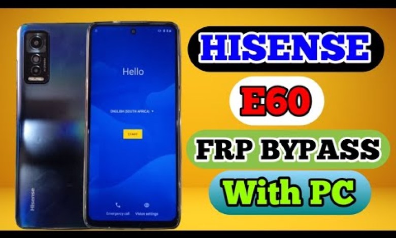 Hisense E60 Frp Bypass/ Remove Google Account/Frp Hisense E60 Frp Bypass/ Remove Google Account/Frp