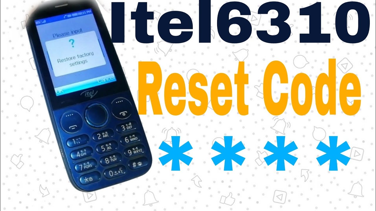 Itel 6310 Reset Code|What is Itel Mobile Reset Code Itel 6310 Reset Code|What is Itel Mobile Reset Code