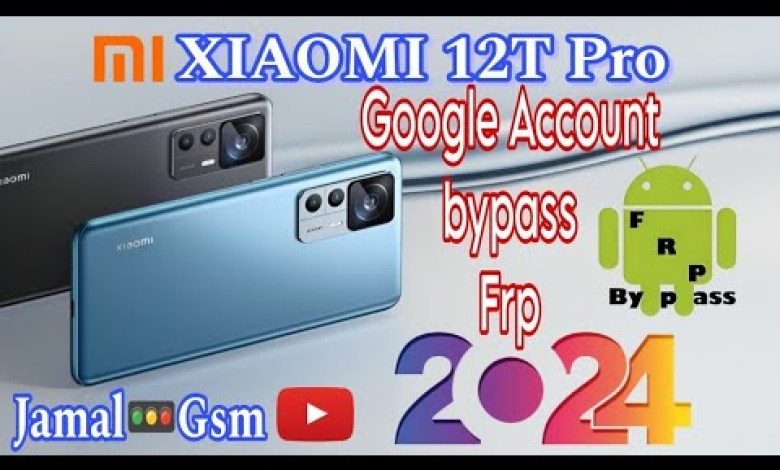 XIAOMI 12T Pro bypass Google Account Frp 2024 XIAOMI 12T Pro bypass Google Account Frp 2024