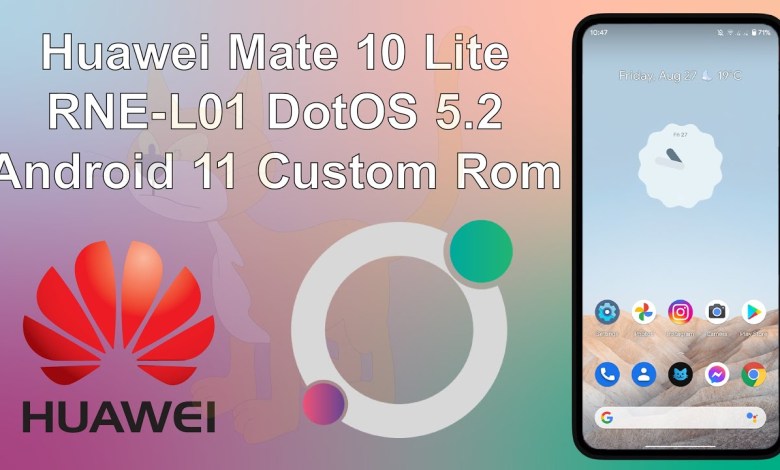 Huawei Mate 10 Lite RNE-L01 dotOS 5.2 Android 11 Custom Huawei Mate 10 Lite RNE-L01 dotOS 5.2 Android 11 Custom