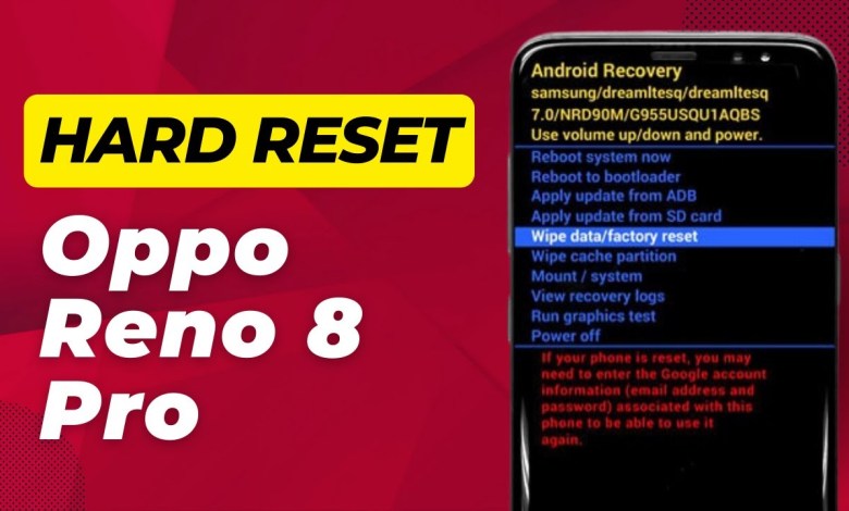 How To Hard Reset Oppo Reno 8 Pro – Full Guide How To Hard Reset Oppo Reno 8 Pro – Full Guide