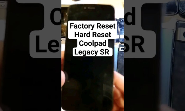 Factory Reset Hard Reset Coolpad Legacy SR – CP3648AT Factory Reset Hard Reset Coolpad Legacy SR – CP3648AT