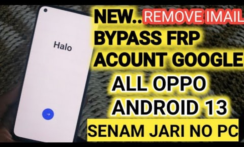 Bypass FRP Forgot Google Account Oppo Android 13 without Bypass FRP Forgot Google Account Oppo Android 13 without