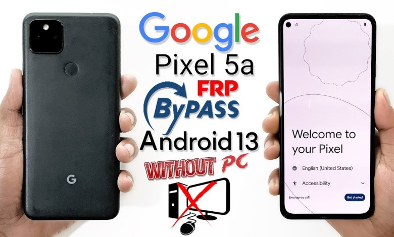 GOOGLE PIXEL 5A FRP BYPASS ANDROID 13 GOOGLE PIXEL 5A GOOGLE PIXEL 5A FRP BYPASS ANDROID 13 GOOGLE PIXEL 5A