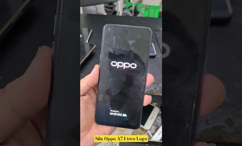 Sửa Oppo A74 treo Logo. Chuyên sâu sửa điện thoại Oppo. Sửa Oppo A74 treo Logo. Chuyên sâu sửa điện thoại Oppo.