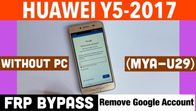 Huawei Y5 2017 FRP Bypass ! Huawei MYA-U29 Google Huawei Y5 2017 FRP Bypass ! Huawei MYA-U29 Google