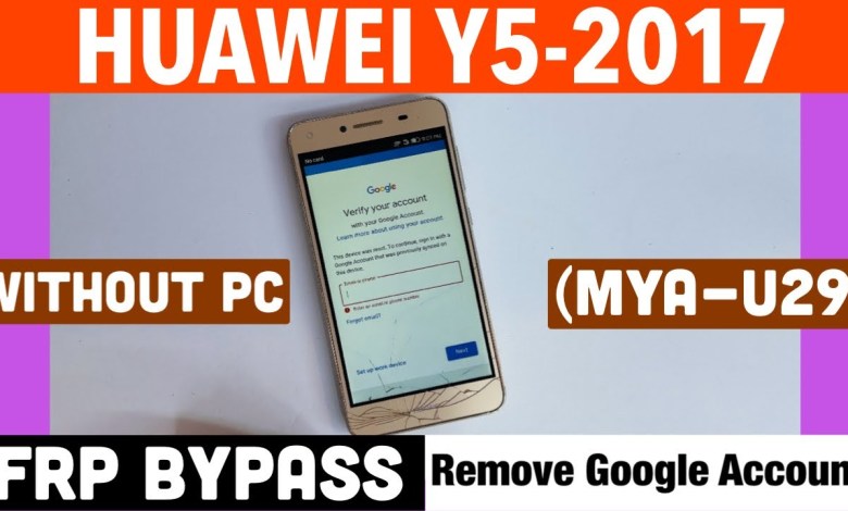 Huawei Y5 2017 FRP Bypass ! Huawei MYA-U29 Google Huawei Y5 2017 FRP Bypass ! Huawei MYA-U29 Google