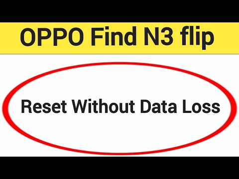 How to reset without data loss, OPPO find N3 flip me How to reset without data loss, OPPO find N3 flip me