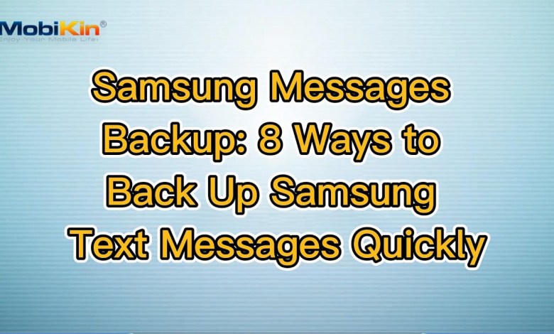 Samsung Messages Backup: 8 Ways to Back Up Samsung Samsung Messages Backup: 8 Ways to Back Up Samsung
