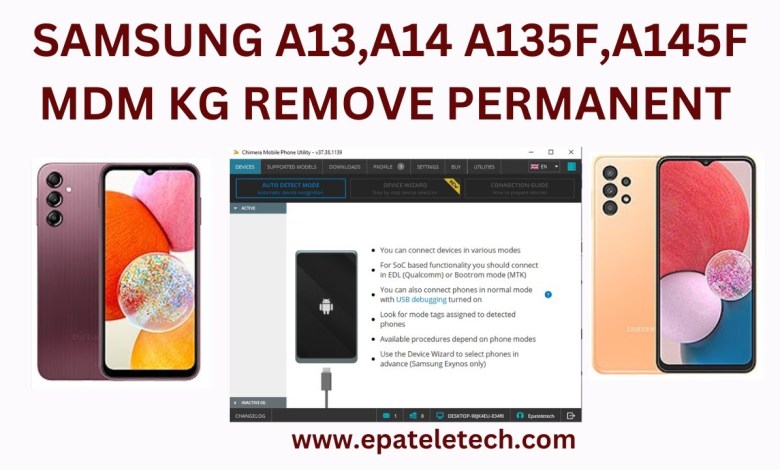 Samsung A13,A14 A135F,A145F MDM KG Permanent Remove Samsung A13,A14 A135F,A145F MDM KG Permanent Remove