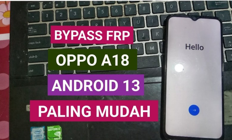 BYPASS FRP OPPO A18 ANDROID 13 BYPASS FRP OPPO A18 ANDROID 13