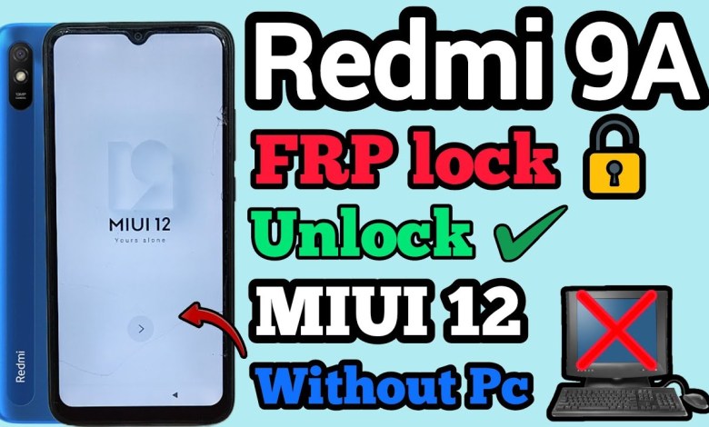 Xiaomi Redmi 9A FRP Bypass || MIUI 12 || Google Account Xiaomi Redmi 9A FRP Bypass || MIUI 12 || Google Account