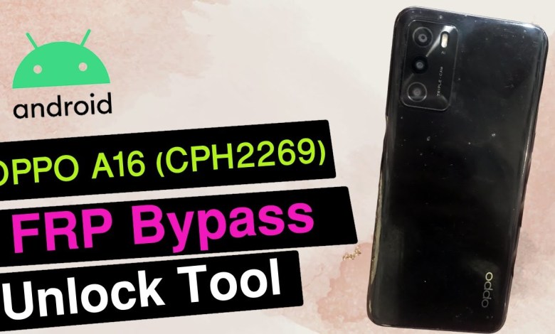 OPPO A16 FRP Bypass Unlock Tool | OPPO A16 CPH2269 FRP OPPO A16 FRP Bypass Unlock Tool | OPPO A16 CPH2269 FRP