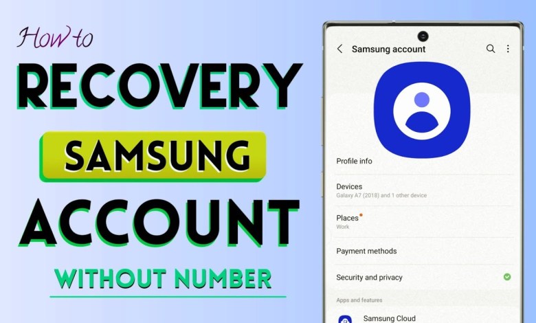 How to Recovery Samsung Account Without Number How to Recovery Samsung Account Without Number