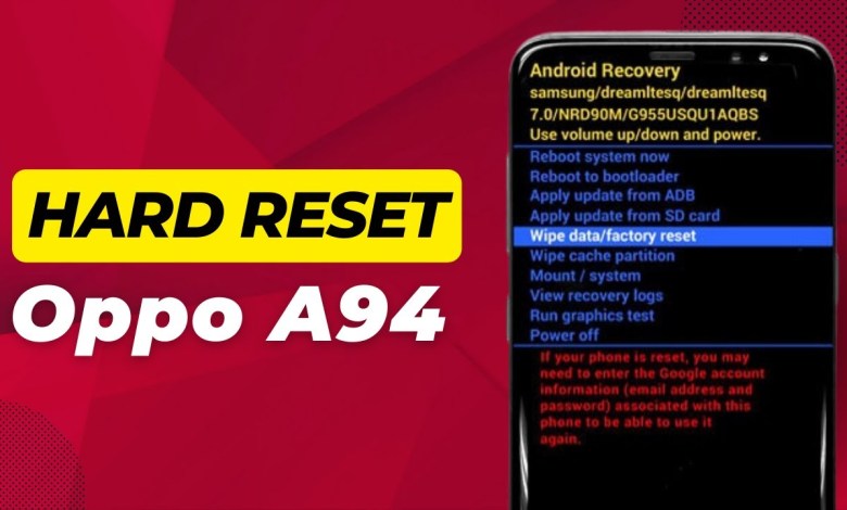 How To Hard Reset Oppo A94 – Full Guide How To Hard Reset Oppo A94 – Full Guide
