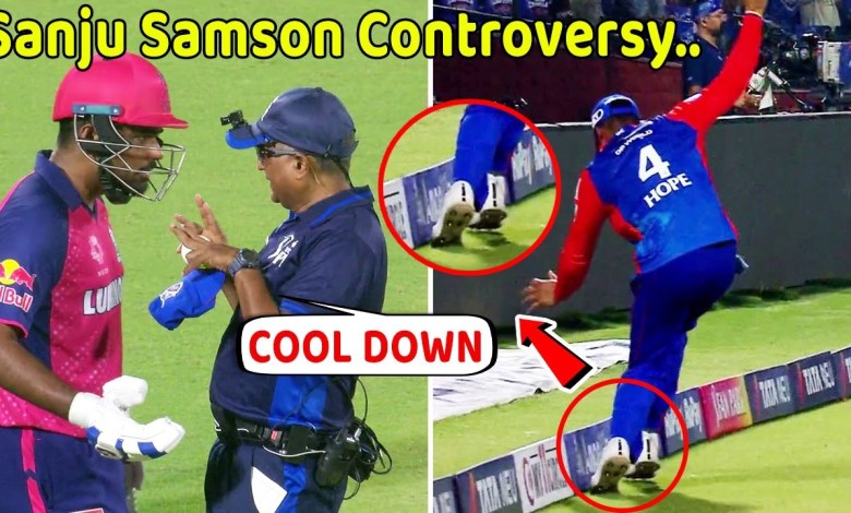 Sanju Samson catch out wicket Controversy on DC vs Sanju Samson catch out wicket Controversy on DC vs