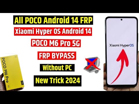 Poco M6 Pro 5g Frp Bypass | XIAOMI HyperOS – Android 14 Poco M6 Pro 5g Frp Bypass | XIAOMI HyperOS – Android 14
