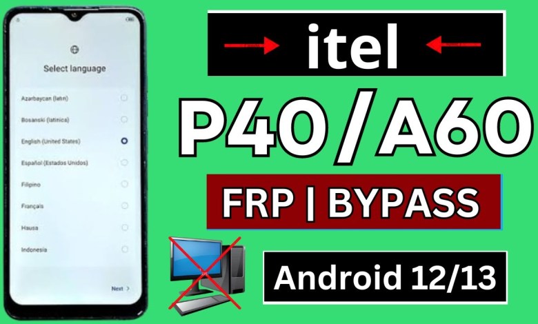 Itel P40 / A60 Frp Bypass Android 12/13 Without PC | Itel P40 / A60 Frp Bypass Android 12/13 Without PC |
