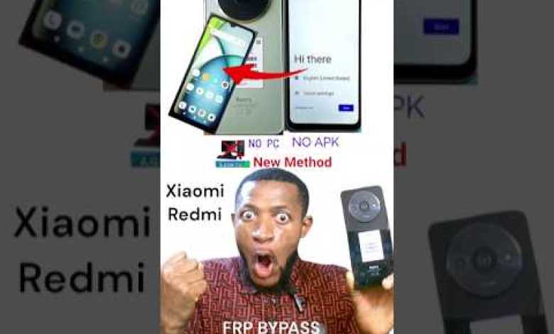 Unlocking Secrets: Bypass FRP on Xiaomi Redmi A3/A3x with Android 14! Unlocking Secrets: Bypass FRP on Xiaomi Redmi A3/A3x with Android 14!
