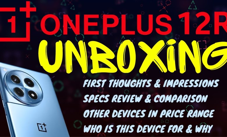 OnePlus 12R Unboxing First Thoughts Initial Review vs OnePlus 12R Unboxing First Thoughts Initial Review vs